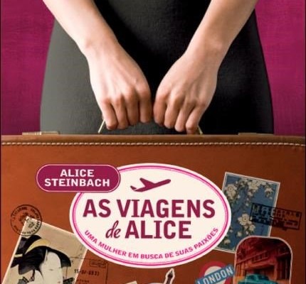 As Viagens de Alice – Alice Steinbach
